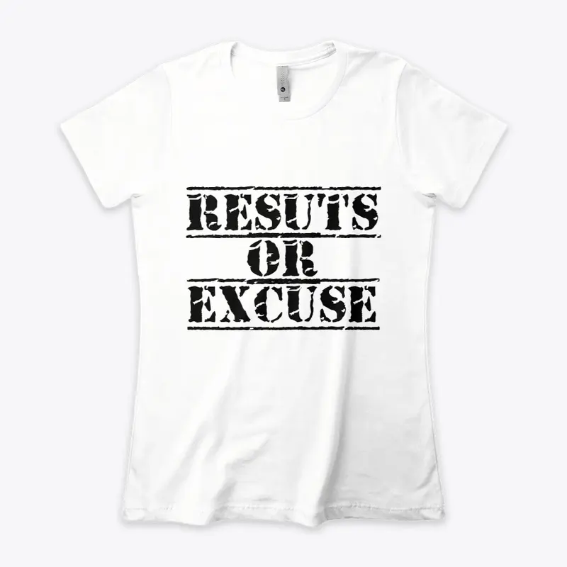 RESULTS OR EXCUSES 